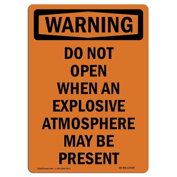 OSHA, Do Not Open When An Explosive Atmosphere, 18in X 12in Rigid Plastic, 12" W, 18" L, Portrait